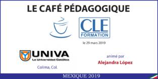 Café Pédagogique CLE Formation 2019 : « Techniques de classe pour les productions écrite et orale » – Colima, Col.