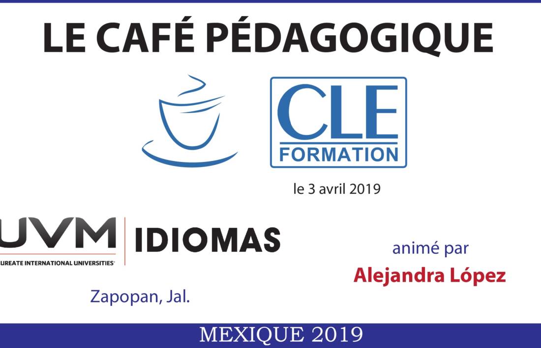 Café Pédagogique CLE Formation 2019 : « Techniques de classe pour les productions écrite et orale » – Guadalajara, Jal.