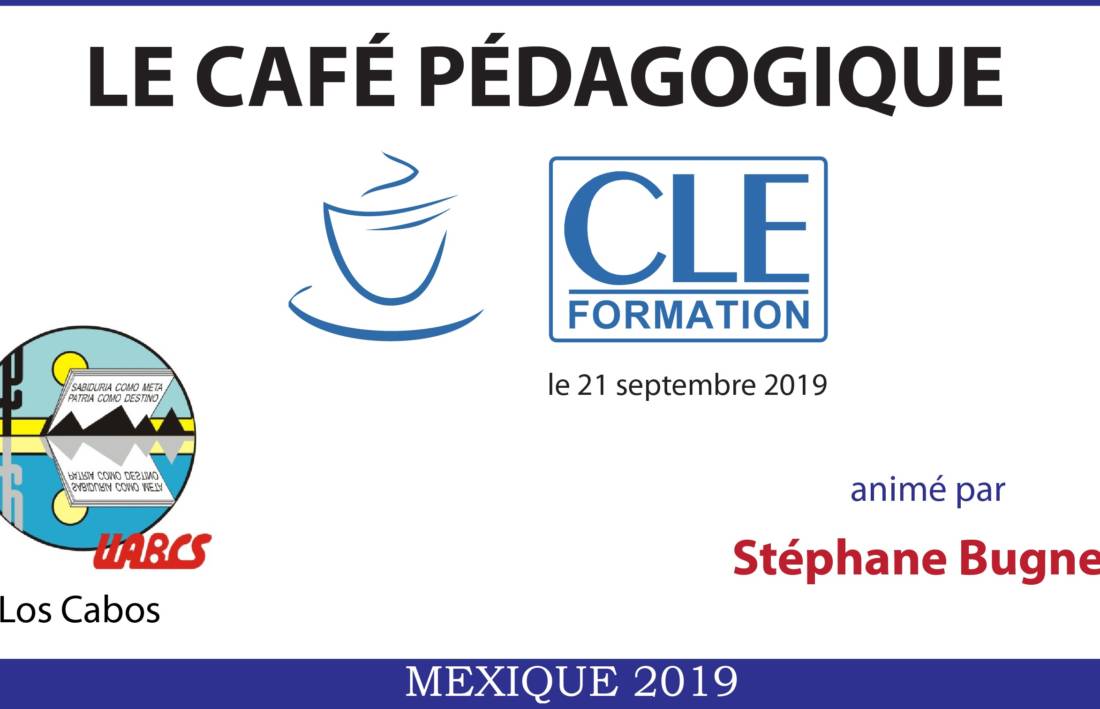 Café Pédagogique CLE Formation 2019 – Cabo San Lucas, B.C.S.