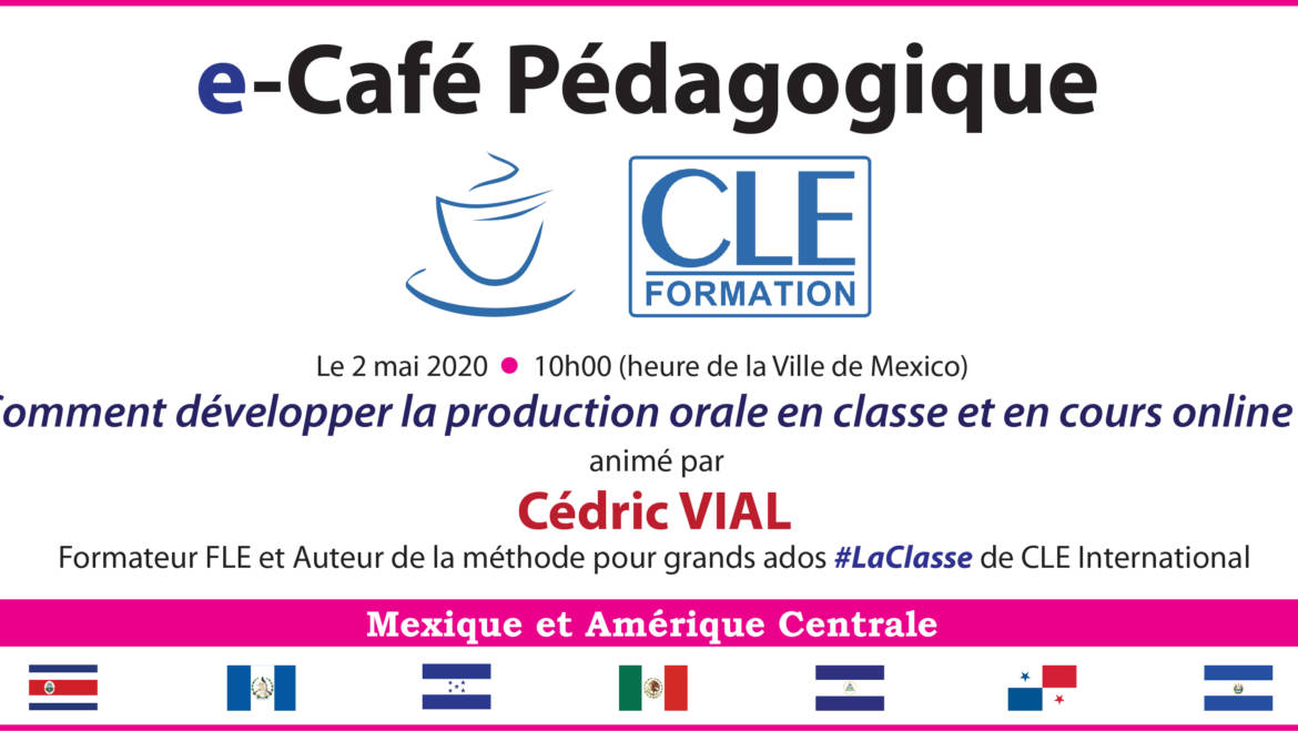 L’e-Café Pédagogique : ” Comment développer la production orale en classe et en cours online ? “
